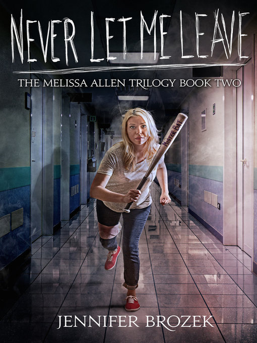 Cover image for Never Let Me Leave (The Melissa Allen Trilogy Book 2)